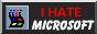 I hate microsoft